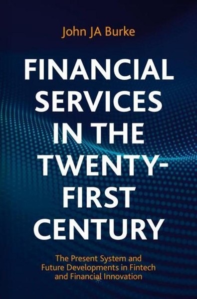 Financial Services In The Twenty-First Century John Ja Burke-image