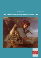 Der Kampf Zwischen Mensch Und Tier Karl Eckstein Taschenbuch 140 S. Deutsch 2014