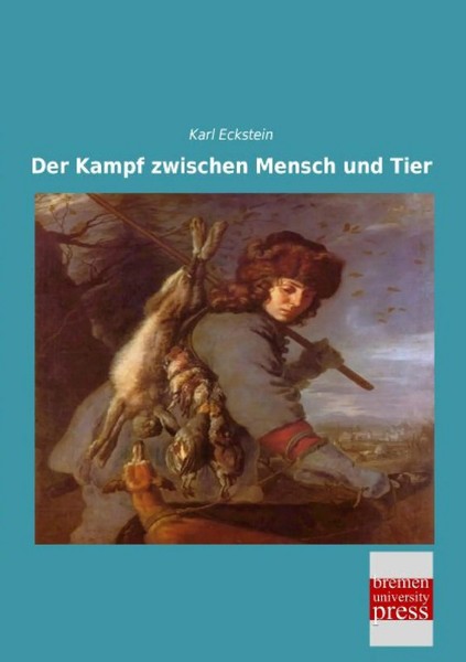 Der Kampf Zwischen Mensch Und Tier Karl Eckstein Taschenbuch 140 S. Deutsch 2014-image