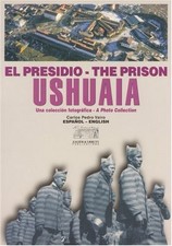 THE PRISON OF USHUAIA: A PHOTO COLLECTION (ENGLISH/SPANISH By Carlos Pedro Vairo