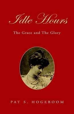 Idle Hours: The Grace and the Glory by Pat S. Hogeboom (English) Hardcover Book