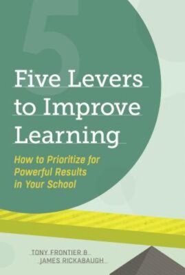 Five Levers to Improve Learning: How to Prioritize for Powerful Results in Your