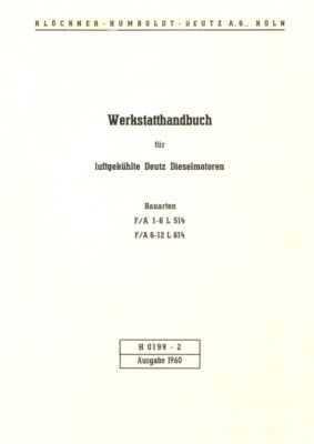 Werkstatt-Handbuch KHD-Deutz Motore F/A L 514 und F/A L 614  (Ausgabe: 1960)