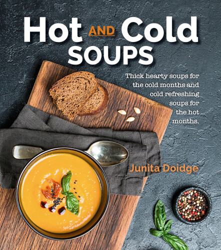 Hearty hot soups for winter and refreshing cold soups for summer