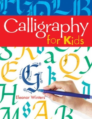 Calligraphy for Kids - Paperback By Winters, Eleanor - GOOD