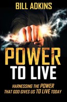 Bill Adkins | Power To Live | Taschenbuch | Englisch (2017) | Westbow Press