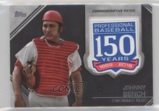 2019 Topps Update 150th Anniversary Manufactured Johnny Bench Patch HOF 1z6