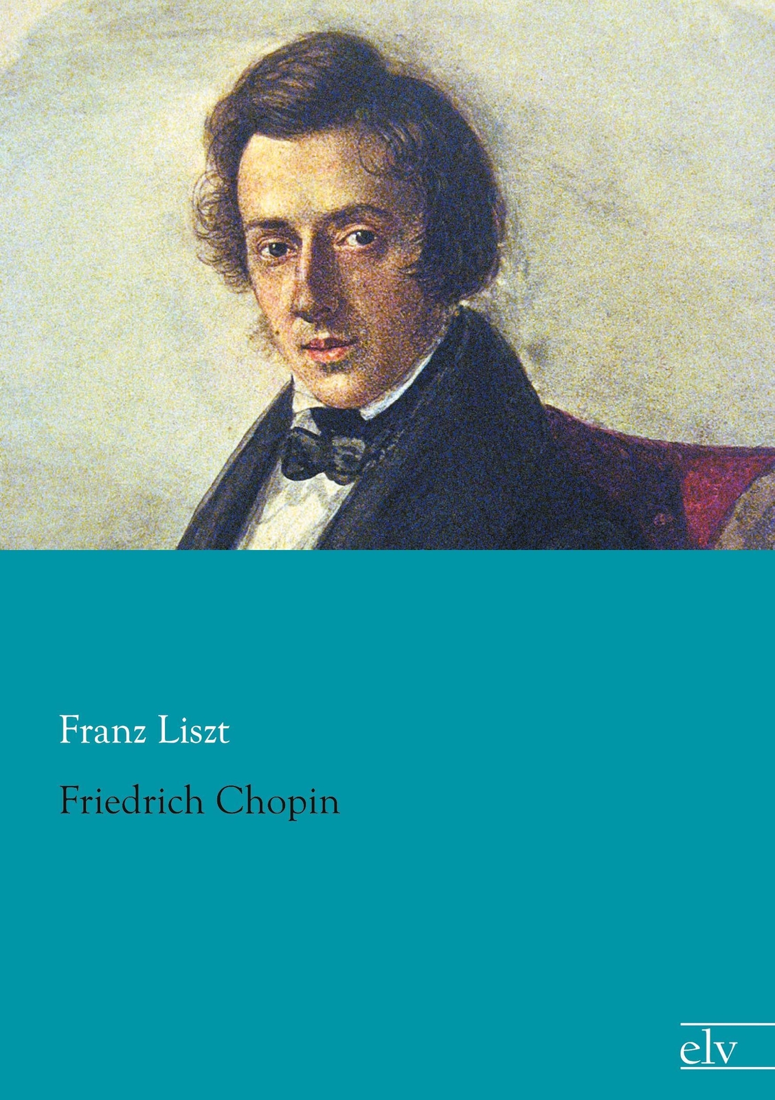 Thumbnail - Friedrich Chopin Franz Liszt Taschenbuch Paperback 224 S. Deutsch 2014