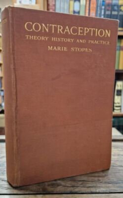 Contraception (Birth control): Its theory, history and practice  : Marie Stopes