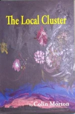 The Local Cluster by Colin Morton (2008, Trade Paperback) NEW