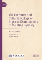 Wenxin Chen | The Literature And Cultural Ecology Of Imperial Examinations In...