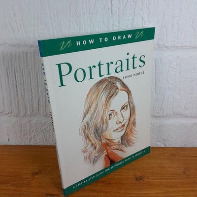 How to Draw Portraits A Step-by-Step Guide for Beginners with 10 Projects  ...