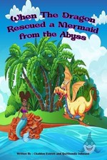 When The Dragon Rescued a Mermaid from the Abyss by Quishonda Johnson Paperback 