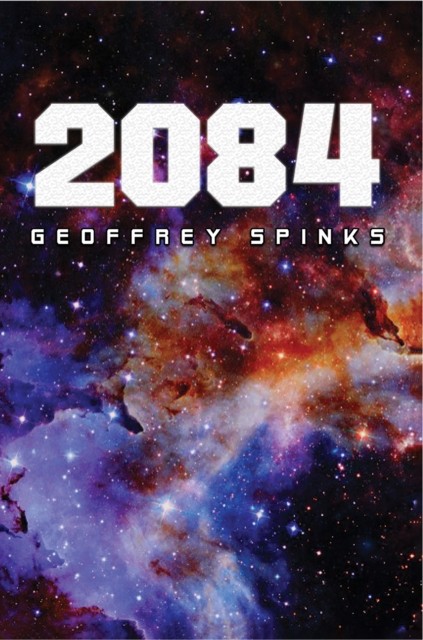 2084 by Geoffrey Spinks (Paperback Book)