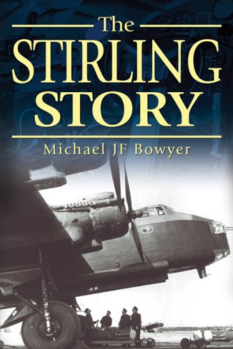 The Stirling Story - Bowyer, Michael J.F.