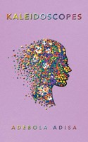 Adebola Adisa | Kaleidoscopes | Taschenbuch | Englisch (2018) | AuthorHouse UK