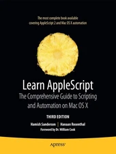 Learn AppleScript: The Comprehensive Guide to Scripting and Automation on Ma...