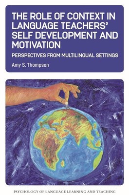 The Role of Context in Language Teachers Self Development and Motivation: Perspe