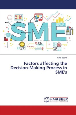 Effie Bochti | Factors affecting the Decision-Making Process in SME's | Buch