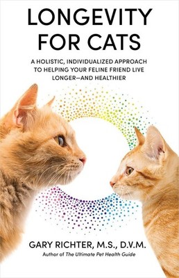 Longevity for Cats: A Holistic, Individualized Approach to Helping Your Feline F