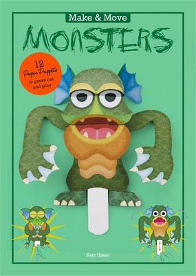 Make & Move: Monsters: 12 Paper Puppets..., Hisao, Sato