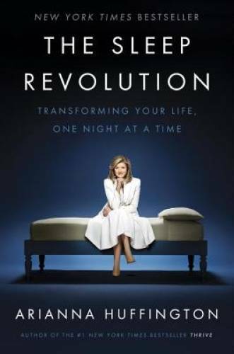 The Sleep Revolution: Transforming Your Life, One Night at a Time - VERY GOOD - Picture 1 of 1
