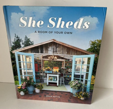 She Sheds : A Room of Your Own by Erika Kotite (2017, Hardcover)