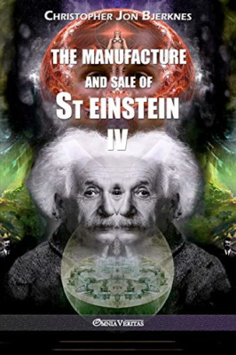 The Manufacture and Sale of St Einstein-Iv -  NEW Christopher Jon 2019