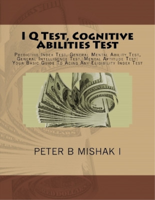 Peter B Mishak I I Q Test, Cognitive Abilities Test (Taschenbuch)