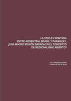 LA Triple Frontera Entre Argentina, Brasil Y Paraguay. ¿Una Macro RegiÓN...