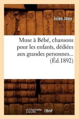 Muse Bb, chansons pour les enfants, ddies aux grandes personnes (d.1892) by Jule