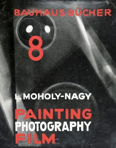 Painting, Photography, Film by Lszl Moholy-Nagy, Walter Gro... - 9783037785874