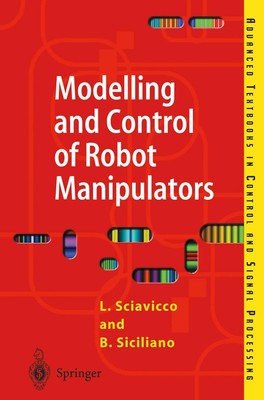 Modelling and Control of Robot Manipulators (Advanced Textbooks in Control a...
