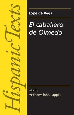 Anthony Lappin El Caballero De Olmedo by Lope De Vega Carpio (Paperback)