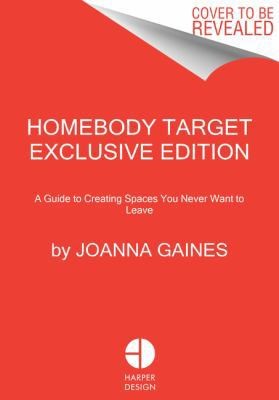 Homebody: A Guide to Creating Spaces You Never Want to Leave: Target...