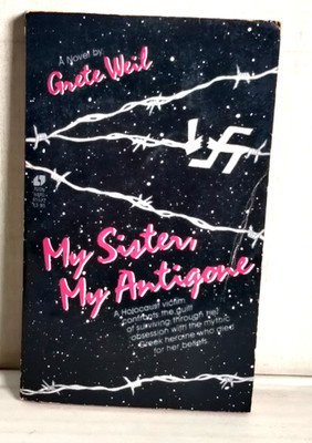 My Sister, My Antigone by Grete Weil (1984, Trade Paperback) B61