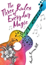 The Three Rules of Everyday Magic - Hardcover By Hill, Amanda Rawson - GOOD