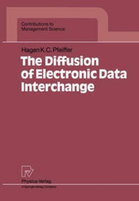 The Diffusion of Electronic Data Interchange Hagen K. C. Pfeiffer