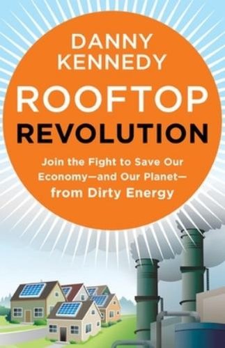 Danny Kennedy Rooftop Revolution: Join the Fight to Save Our Economy (Paperback)