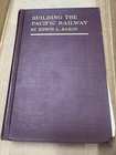 1919 Building the Pacific Railway Edwin L Sabin 1st Ed HC Lippincott Railroad — photo 1