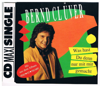 Bernd Clüver: ''Was hast Du denn nur mit mir gemacht'', Top Maxi (Single) CD
