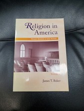 Religion in America, Vol I Primary Sources in US History James T Baker
