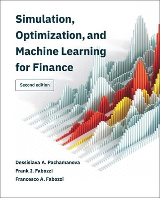 Simulation, Optimization, and Machine Learning for Finance, second edition by De