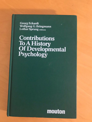 contributions to a history of Developmental Psychology George Eckardt Hardcover