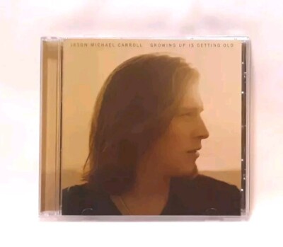 Jason Michael Carroll: Growing Up Is Getting Old (2009) CD
