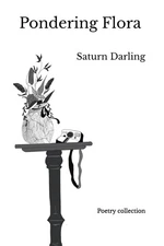 Pondering Flora: A Poetry Collection