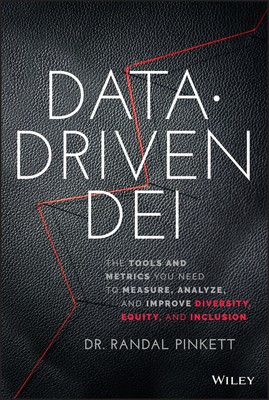 NEW BOOK Data-Driven DEI - The Tools and Metrics You Need to Measure, Analyze, a
