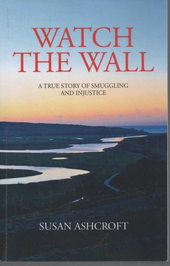 SUSAN ASHCROFT WATCH THE WALL TRUE FIRST EDITION PAPERBACK 2022