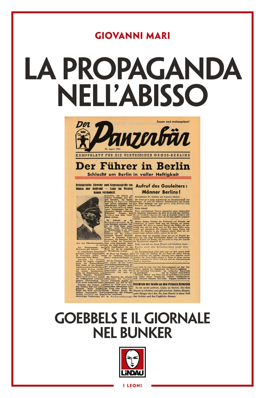 Libri Giovanni Mari - La Propaganda Nell'abisso. Goebbels E Il Giornale Nel Bunk