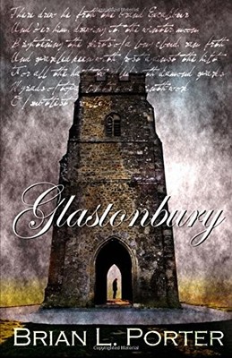 GLASTONBURY By Brian L Porter **BRAND NEW**